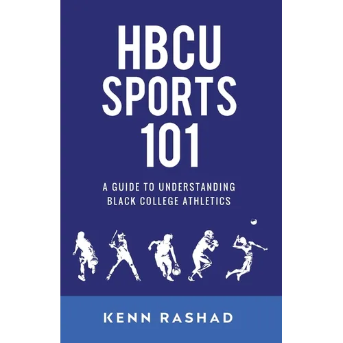 HBCU Sports 101: A Guide to Understanding Black College Athletics