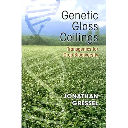 Genetic Glass Ceilings: Transgenics for Crop Biodiversity