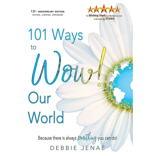 101 Ways to Wow! Our World