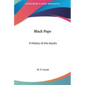 Black Pope: A History of the Jesuits