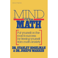 Mind Over Math: Put Yourself on the Road to Success by Freeing Yourself from Math Anxiety