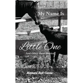 My Name Is Little One: And Other Short Stories