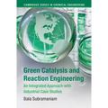 Green Catalysis and Reaction Engineering