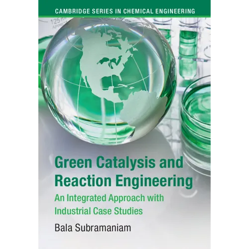 Green Catalysis and Reaction Engineering