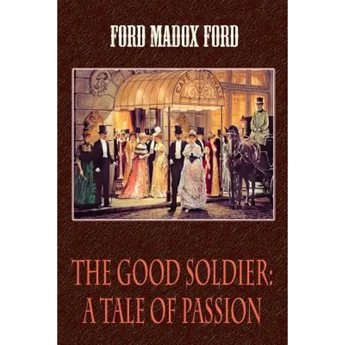 The Good Soldier: A Tale of Passion