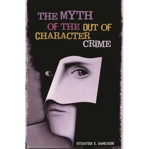 The Myth of the Out of Character Crime