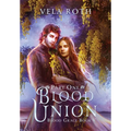Blood Union Part One: A Fantasy Romance