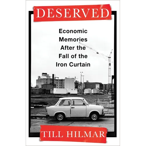 Deserved: Economic Memories After the Fall of the Iron Curtain