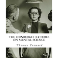 The Edinburgh Lectures on Mental Science