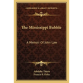 The Mississippi Bubble: A Memoir Of John Law