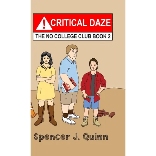 Critical Daze: The No College Club, Book 2