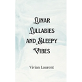 Lunar Lullabies and Sleepy Vibes