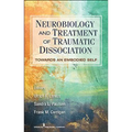 Neurobiology and Treatment of Traumatic Dissociation: Towards an Embodied Self