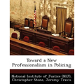 Toward a New Professionalism in Policing