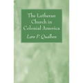 The Lutheran Church in Colonial America