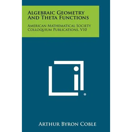 Algebraic Geometry And Theta Functions: American Mathematical Society Colloquium Publications, V10