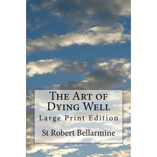 The Art of Dying Well: Large Print Edition