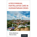 A Field Manual for Palliative Care in Humanitarian Crises