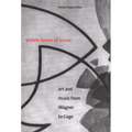 Visible Deeds of Music: Art and Music from Wagner to Cage
