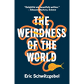 The Weirdness of the World