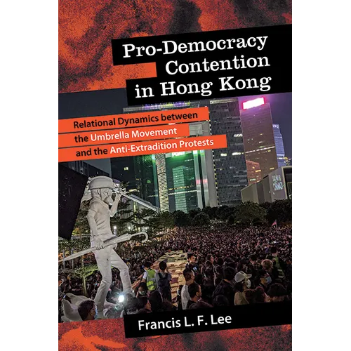 Pro-Democracy Contention in Hong Kong: Relational Dynamics between the Umbrella Movement and the Anti-Extradition Protests