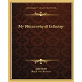 My Philosophy of Industry
