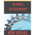 Global Citizenship-A Path to Building Identity and Community in a Globalized World