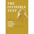The Invisible Tent: The War Novels of Ford Madox Ford