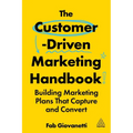 The Customer-Driven Marketing Handbook: Building Marketing Plans That Capture and Convert