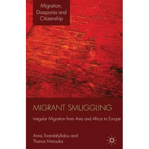 Migrant Smuggling: Irregular Migration from Asia and Africa to Europe
