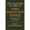 The Collected Letters of John Millington Synge: Volume 2: 1907-1909