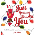 Just Because You Are You