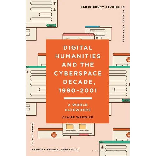 Digital Humanities and the Cyberspace Decade, 1990-2001: A World Elsewhere