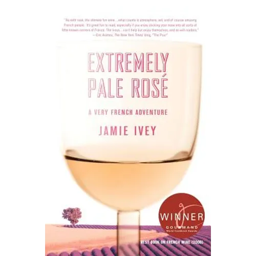 Extremely Pale Rosé: A Very French Adventure