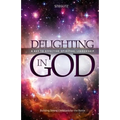 Delighting in God: An In-Depth Exploration of the Living God