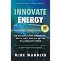 Innovate Energy: The Microreactor Revolution-Truth, Grit, and the Future of American Power