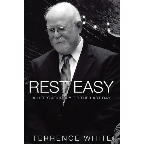 Rest Easy: A Life's Journey to the Last Day