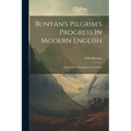 Bunyan's Pilgrim's Progress In Modern English: Edited With Introduction And Notes