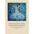 The Daniel Abdal-Hayy Moore Ecstatic Poetry Prize 2025: Winning Entries, Shortlist & Longlist