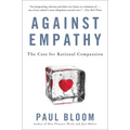 Against Empathy: The Case for Rational Compassion
