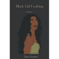 Black Girl Evolving: Poetry