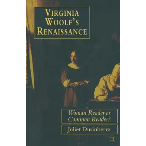 Virginia Woolf's Renaissance: Woman Reader or Common Reader?