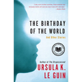 The Birthday of the World: And Other Stories