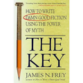 The Key: How to Write Damn Good Fiction Using the Power of Myth