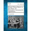 Behind These Doors Is the Story of Nebraska's Unicameral Legislature