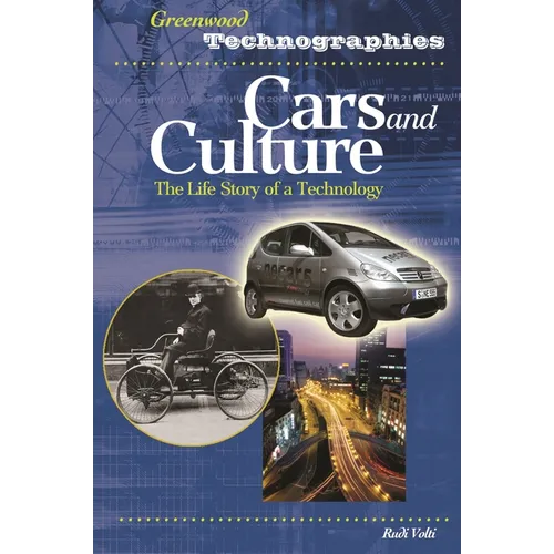 Cars and Culture: The Life Story of a Technology