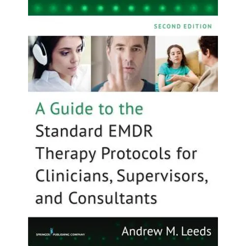 A Guide to the Standard EMDR Therapy Protocols for Clinicians, Supervisors, and Consultants