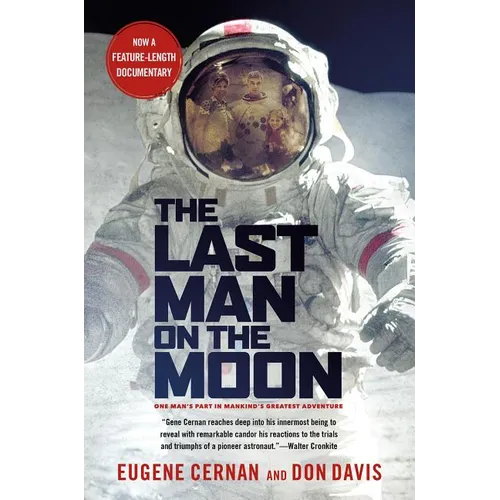 The Last Man on the Moon: Astronaut Eugene Cernan and America's Race in Space