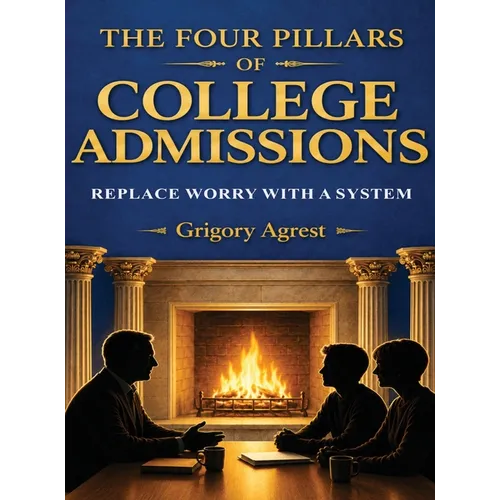 The Four Pillars of College Admissions Replace Worry with a System
