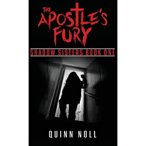 The Apostle's Fury: Shadow Sisters Book One
